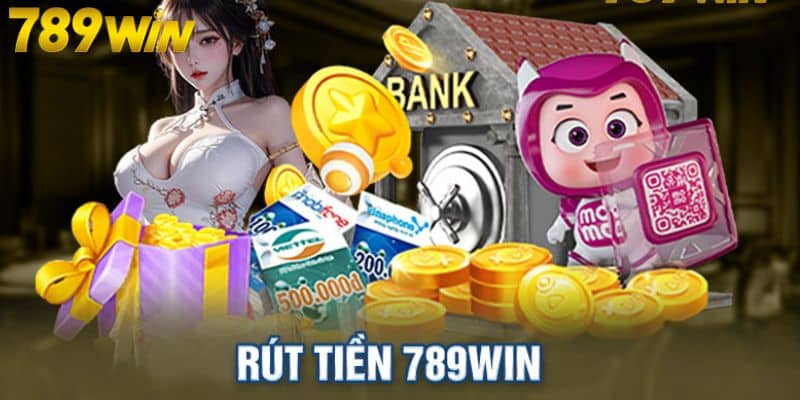 Đánh giá chi tiết về hệ thống rút tiền 789WIN 