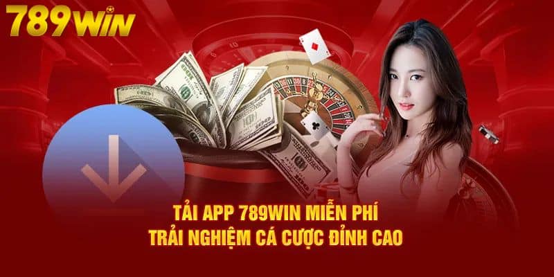 Những yếu tố cần chú ý khi thực hiện tải ứng dụng mobile của 789WIN