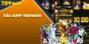 Tải App 789WIN - Khám Phá Thế Giới Giải Trí Đa Dạng Mượt Mà