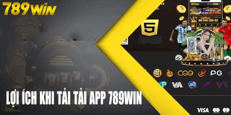 Tải app 789WIN để tận hưởng thế giới giải trí săn thưởng đa dạng